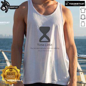 Official Time Limit Tank Top: 'You've Reached Your Limit, Shut The F*ck Up' design for bold statement fashion.