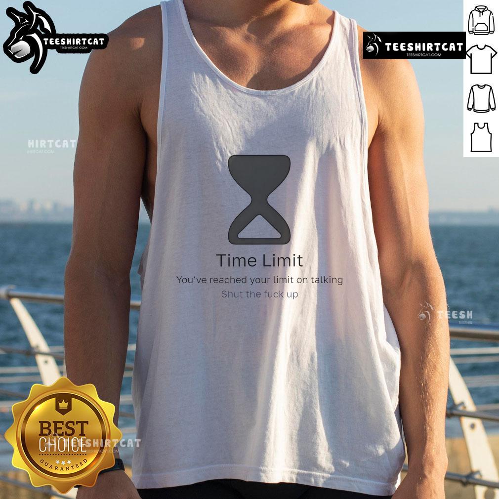 Official Time Limit Tank Top: 'You've Reached Your Limit, Shut The F*ck Up' design for bold statement fashion.