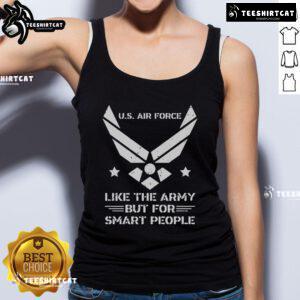 Official US Air Force tank top featuring the slogan 'Like the Army But for Smart People' in a stylish design.