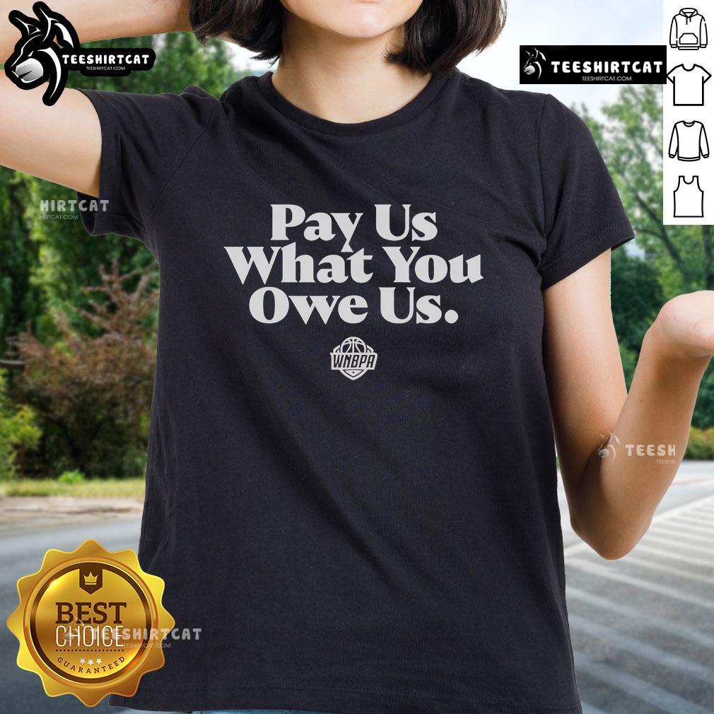 Alt Text: Official WNBPA 'Pay Us What You Owe Us' Ladies Tee showcasing support for women's basketball equity and fair pay.