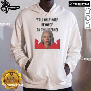 Official Y'all Only Hate Beyonc on the Internet hoodie in black, featuring bold text design for fans and critics alike.