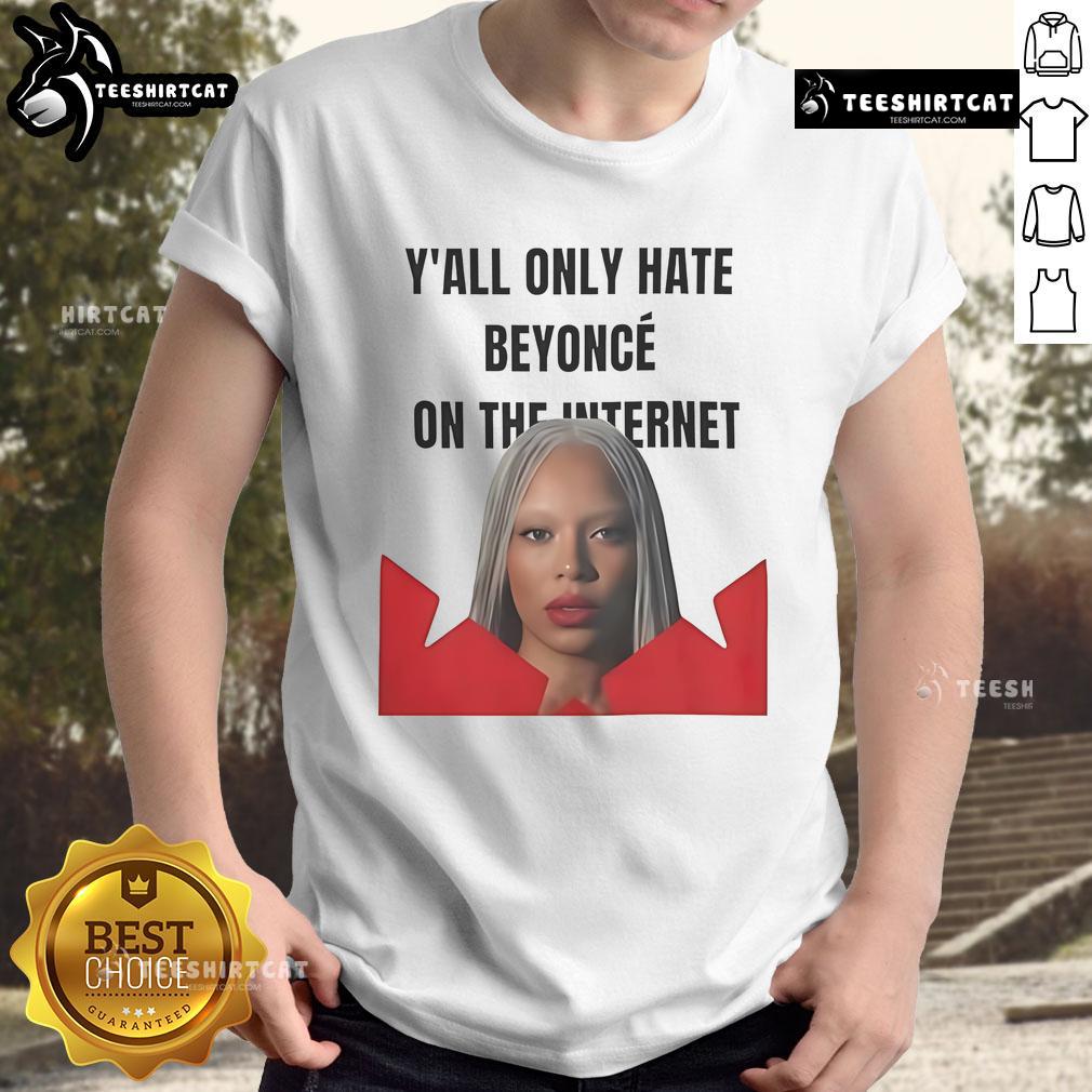 Alt Text: Official Y'All Only Hate Beyonc On The Internet T-Shirt featuring bold text design on a stylish black tee.