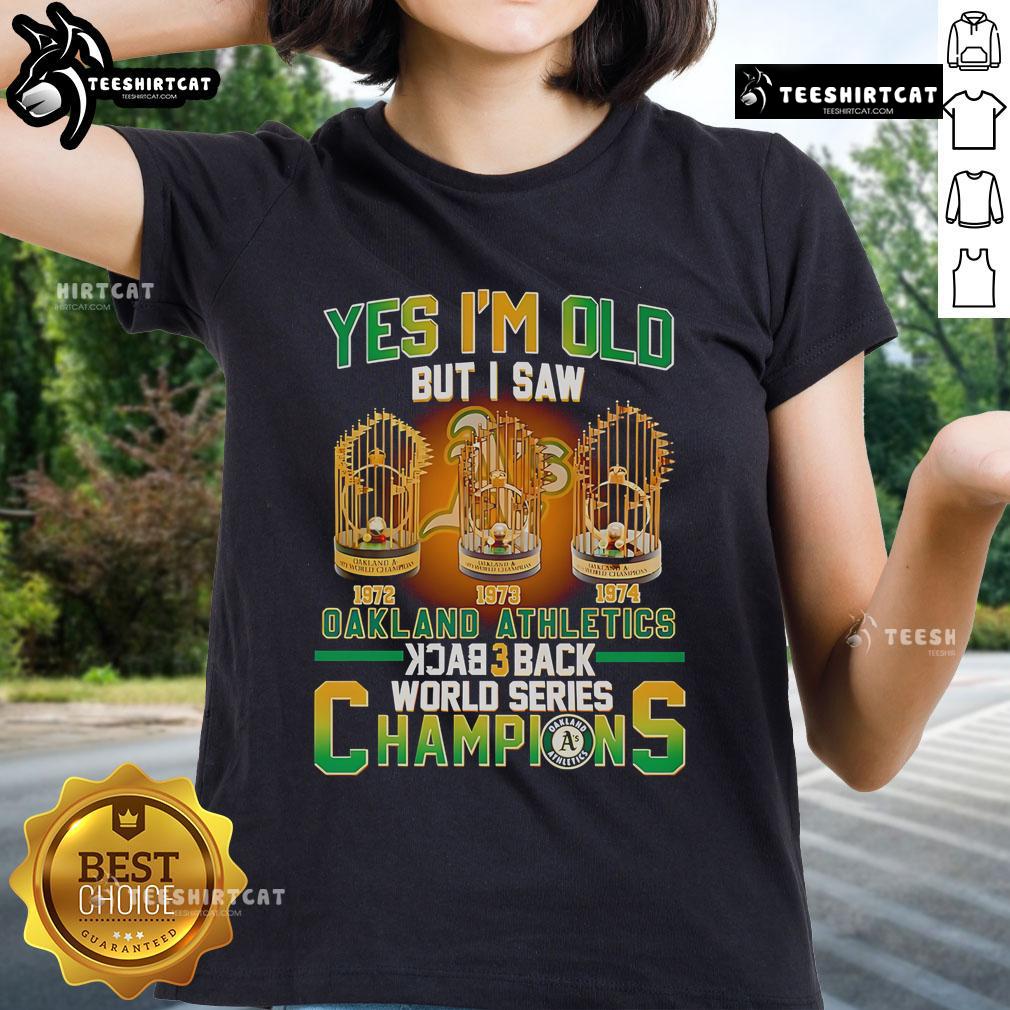 Official 'Yes, I'm Old, But I Saw Oakland Athletics Back 3-Back World Series Champions' Ladies Tee in vibrant design.