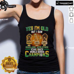Official Yes I'm Old But I Saw Oakland Athletics Back 3 Back World Series Champions Tank Top for baseball fans.