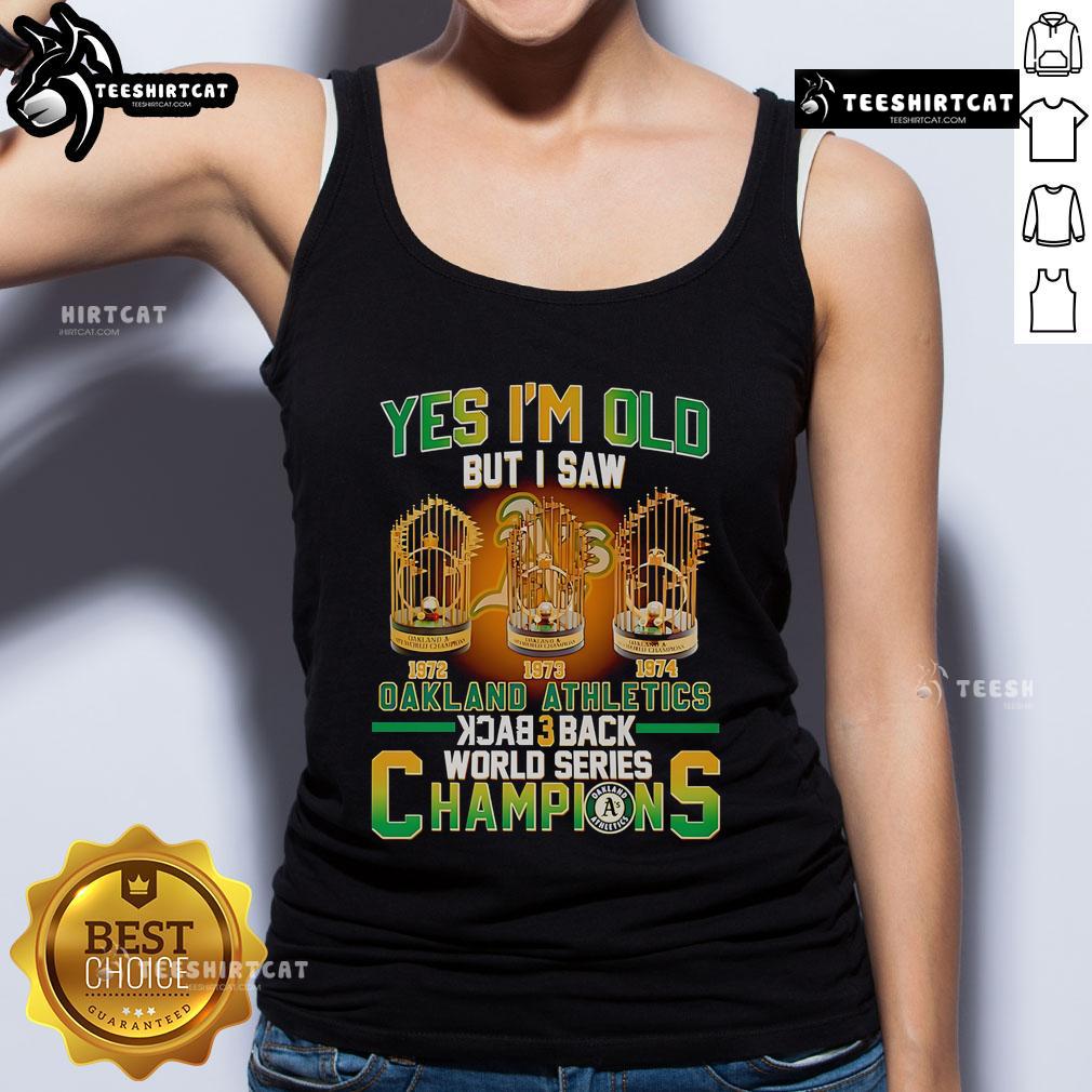 Official Yes I'm Old But I Saw Oakland Athletics Back 3 Back World Series Champions Tank Top for baseball fans.