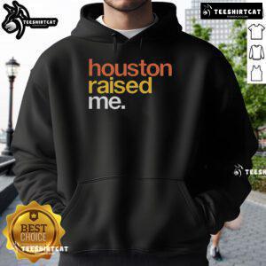 Original Houston Raised Me Hoodie featuring a bold design, perfect for showcasing Houston pride and style.