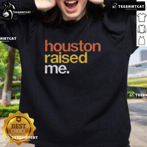 Alt Text: Cozy Original Houston Raised Me sweatshirt in vibrant colors, perfect for showcasing Houston pride and style.