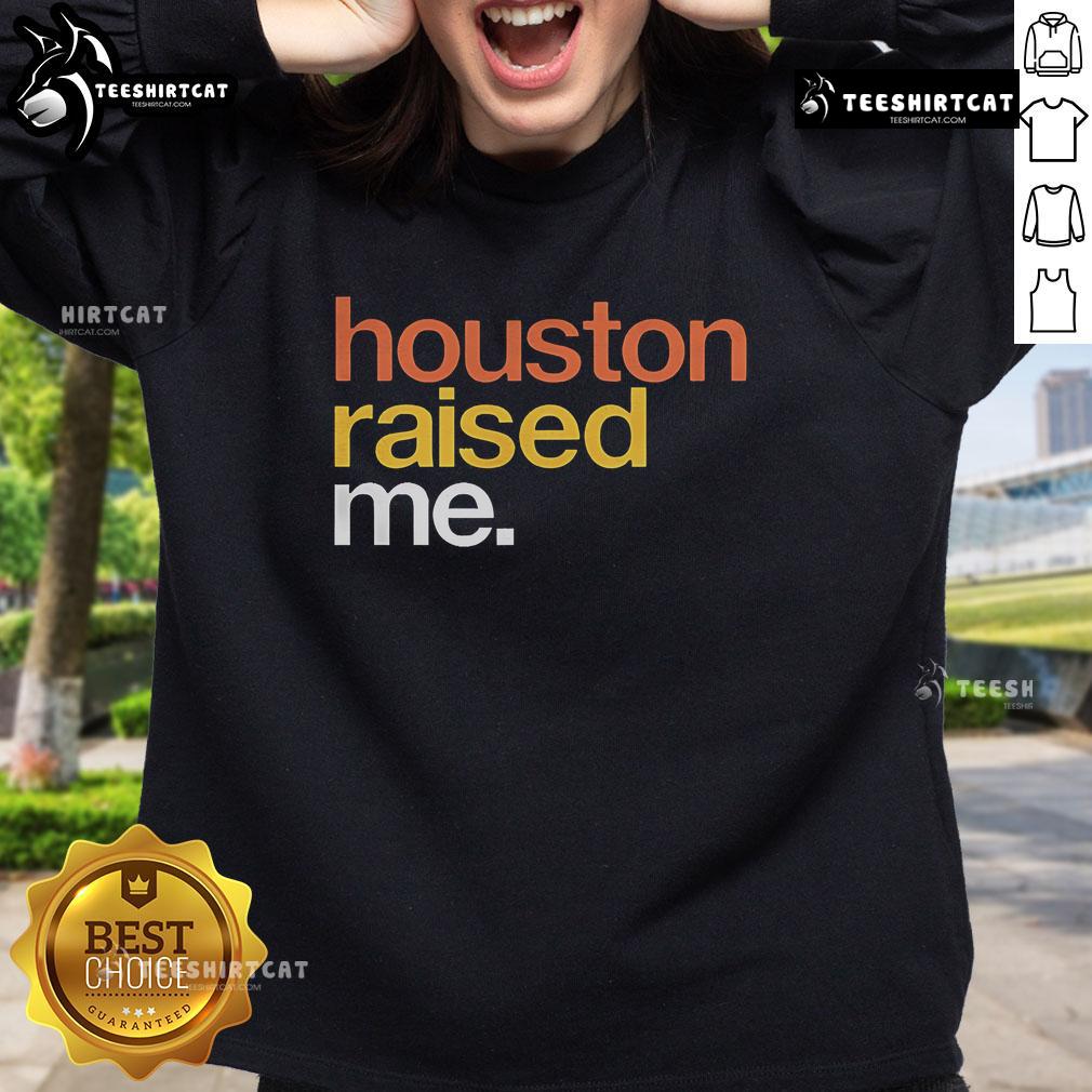 Alt Text: Cozy Original Houston Raised Me sweatshirt in vibrant colors, perfect for showcasing Houston pride and style.