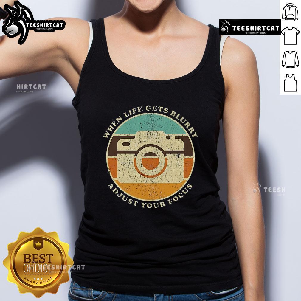 Vintage camera quote tank top with 'When Life Gets Blurry, Adjust Your Focus' design, perfect for photography enthusiasts.