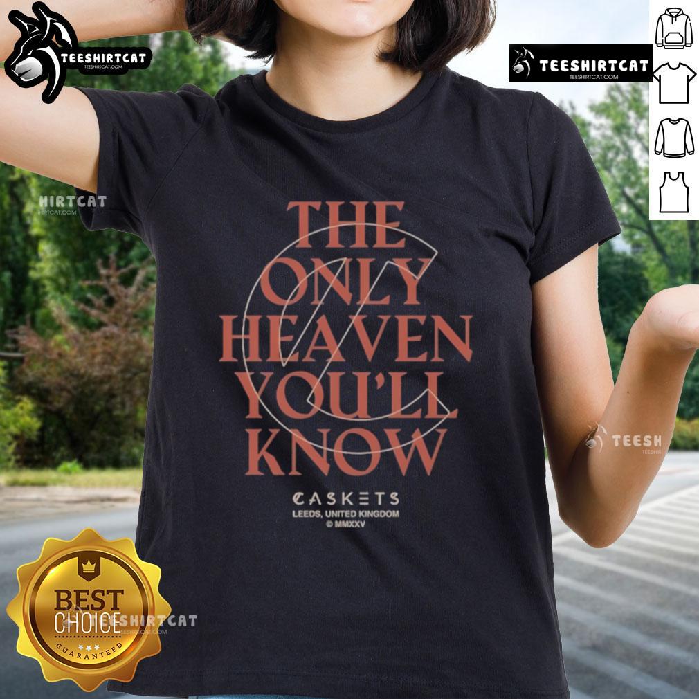 Premium Caskets ladies tee featuring 'The Only Heaven You'll Know' design, perfect for fans in Leeds, United Kingdom.