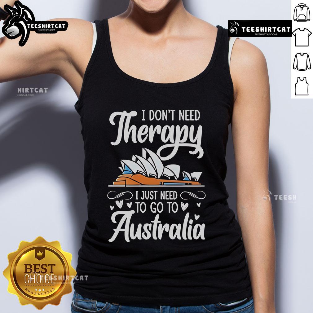 Premium tank top featuring 'I Don't Need Therapy, I Just Need to Go to Australia' design for travel enthusiasts.