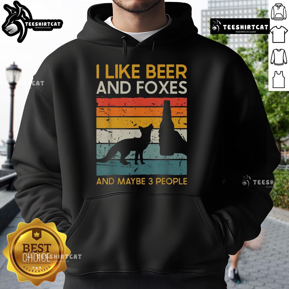 Premium vintage hoodie featuring 'I Like Beer And Foxes And Maybe 3 People' design, perfect for fox and beer lovers.