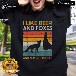 Alt Text: Vintage sweatshirt featuring the phrase I Like Beer And Foxes And Maybe 3 People with a playful fox design.