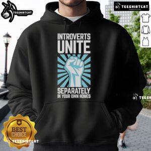 Premium hoodie featuring 'Introverts Unite Separately In Your Own Homes' design, perfect for cozy nights in.