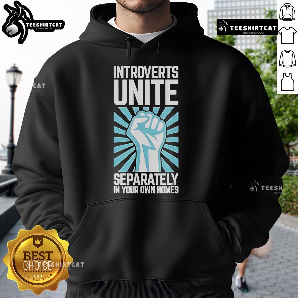 Premium hoodie featuring 'Introverts Unite Separately In Your Own Homes' design, perfect for cozy nights in.