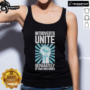 Premium Introverts Unite Separately in Your Own Homes tank top, featuring a stylish design perfect for introverted fashion lovers.