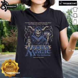 Premium Magic: The Gathering Ladies Tee featuring 'The Cards You're Dealt' design, perfect for fans and collectors.