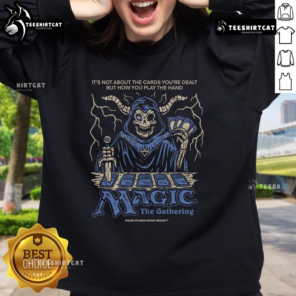 Premium Magic: The Gathering sweatshirt featuring 'The Cards You're Dealt' design, perfect for fans of the game.