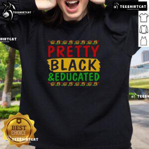 Pretty Black Educated Sweatshirt design featuring stylish typography on a cozy black fabric background.