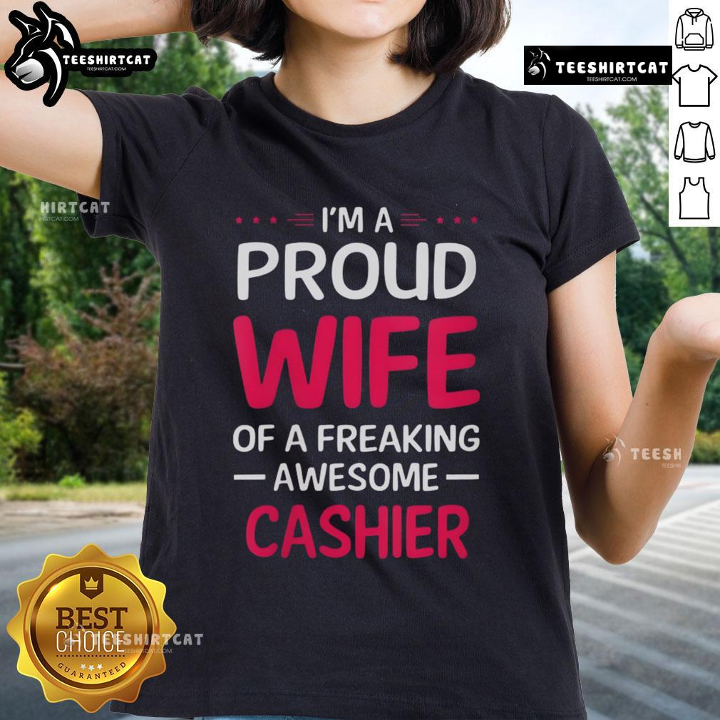 Pretty I'm A Proud Wife Of A Freaking Awesome Cashier Ladies Tee displayed on a mannequin, showcasing its vibrant design.