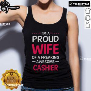 Woman wearing a 'Pretty Im a Proud Wife of a Freaking Awesome Cashier' tank top, showcasing her pride and style.