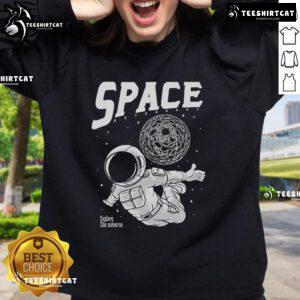 Cozy Pretty Space Astronaut Explore The Universe sweatshirt with vibrant space-themed design for stylish space lovers.