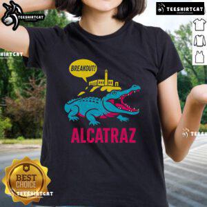 Top Alligator Alcatraz Hot Breakout Ladies Tee featuring a stylish design perfect for casual wear and fashion enthusiasts.