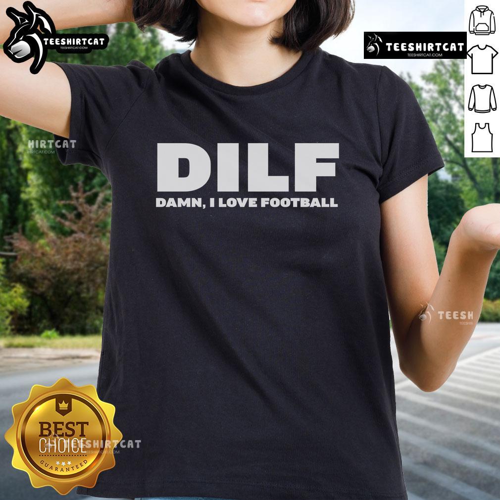 Stylish Top DILF Damn I Love Football ladies tee in vibrant colors, perfect for football fans and casual wear.