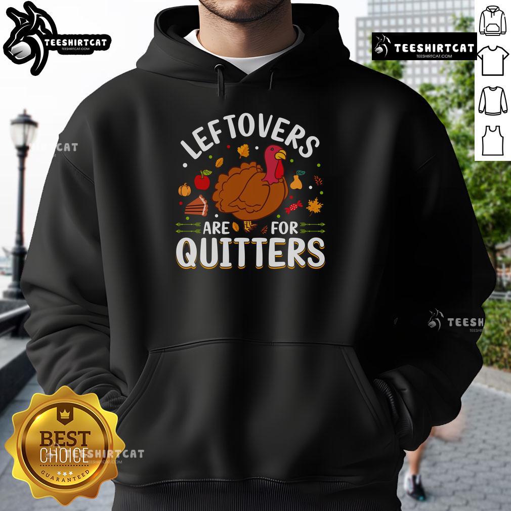 Awesome Leftovers Are For Quitters Thanksgiving Hoodie featuring a festive design for holiday celebrations.