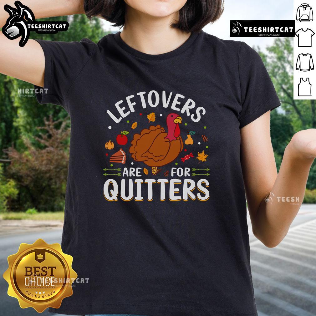 Awesome Leftovers Are For Quitters Thanksgiving Ladies Tee featuring a fun graphic design and festive colors for holiday wear.