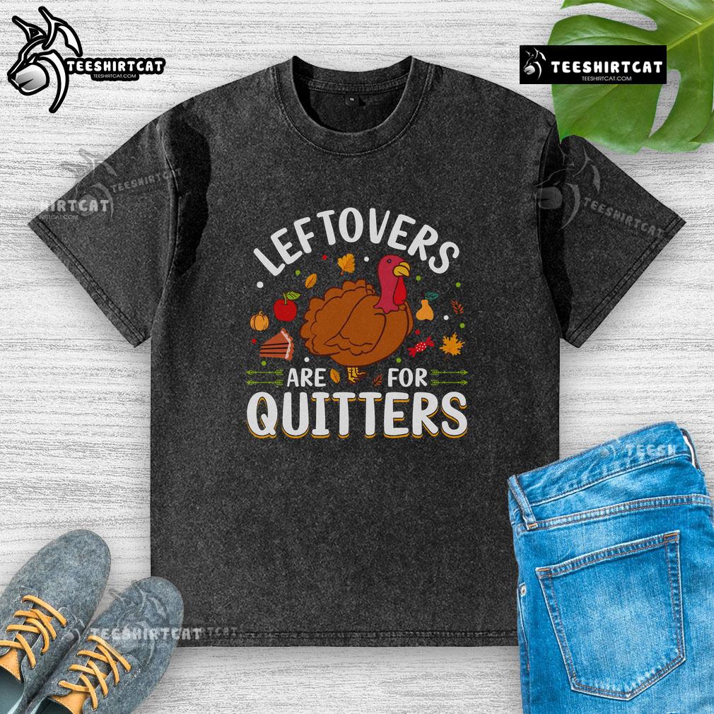 Awesome Leftovers Are For Quitters Thanksgiving washed t-shirt featuring a fun design for holiday gatherings.