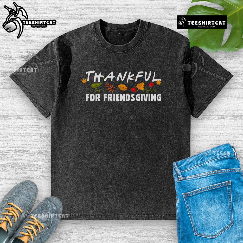 Awesome Thankful For Friendsgiving washed t-shirt featuring a festive design, perfect for celebrating Friendsgiving gatherings.