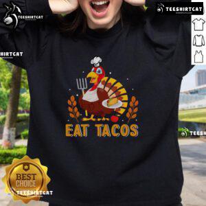 Awesome Turkey Eat Tacos Thanksgiving Sweatshirt featuring a fun turkey graphic, perfect for festive holiday celebrations.