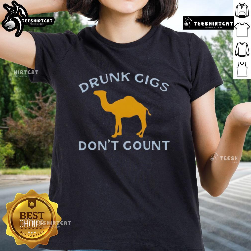 Funny camel graphic on a Drunk Cigs Don't Count ladies tee, perfect for humor lovers and casual wear enthusiasts.