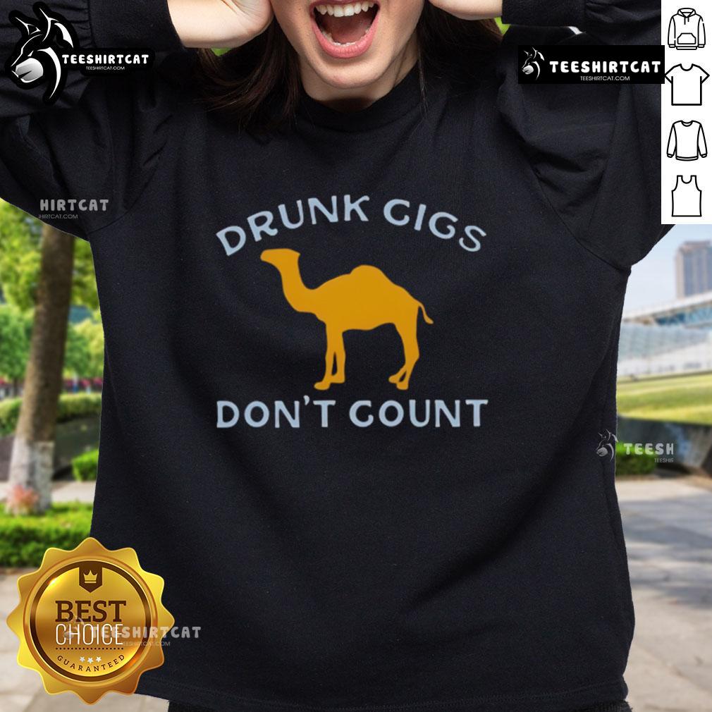 Alt Text: Humorous sweatshirt featuring a funny camel with a saying Drunk cigs dont count perfect for casual wear.