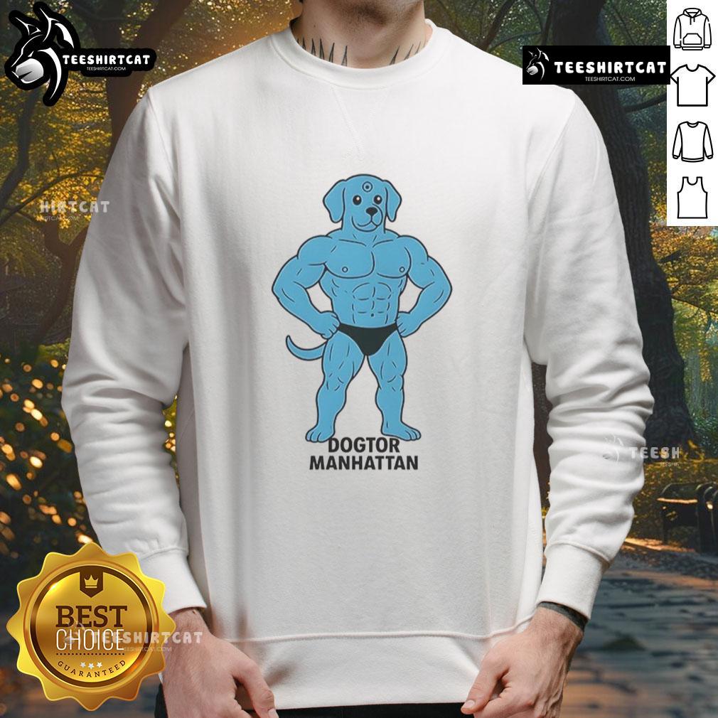 Funny Dogtor Manhattan meme sweatshirt featuring a humorous dog design, perfect for pet lovers and meme enthusiasts.