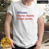 Good Nixon Now More Than Ever T-Shirt featuring bold text design, perfect for political enthusiasts and vintage style lovers.