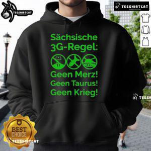 Good Saxon 3G Rule hoodie featuring 'Sachsische Geen Merz Geen Taurus Geen Krieg' design for stylish comfort.
