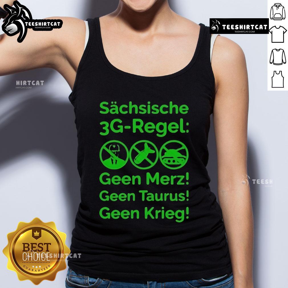 Good Saxon 3G Rule tank top featuring 'Schsische Geen Merz Geen Taurus Geen Krieg' design for stylish activism.