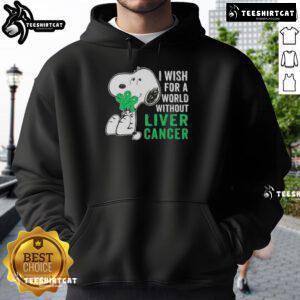 Good Snoopy I Wish For A World Without Liver Cancer Hoodie featuring a heartfelt design advocating for liver cancer awareness.
