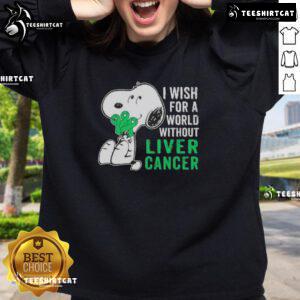Good Snoopy sweatshirt wishing for a world without liver cancer, featuring a colorful design and cozy fit.