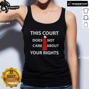 Hot This Court Does Not Care About Your Rights Tank Top in trendy black, perfect for casual outings and expressing bold opinions.