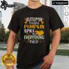 Nice Autumn Means Pumpkin Spice And Everything Nice T-Shirt featuring a cozy design perfect for fall fashion.
