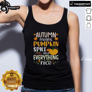 Cozy tank top featuring 'Nice Autumn Means Pumpkin Spice and Everything Nice' design, perfect for fall fashion.