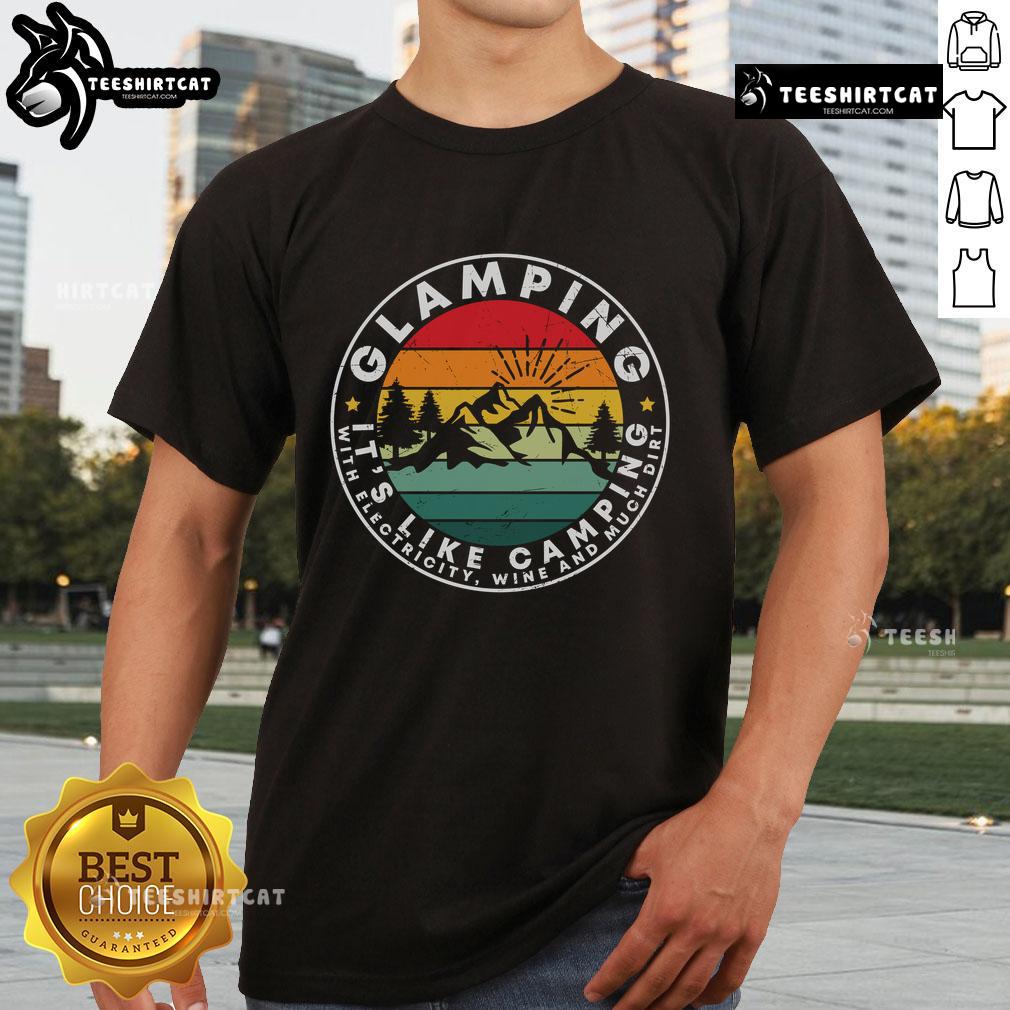 Trendy Nice Glamping T-shirt featuring a vintage sunset, wine, and dirt, perfect for modern campers who love comfort.