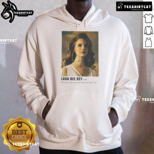 Stylish Lana Del Rey hoodie featuring 'Darling, I Fall to Pieces When Im With You' design, perfect for fans.