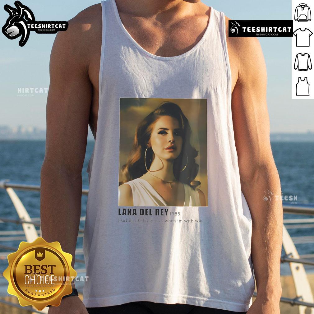 Stylish Lana Del Rey tank top with 'Darling I Fall to Pieces When I'm With You' text, perfect for fans and casual wear.