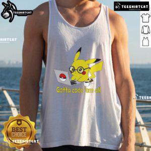 Alt Text: Cute Pikachu graphic on a Gotta Code 'Em All tank top, perfect for Pokmon fans and coding enthusiasts.