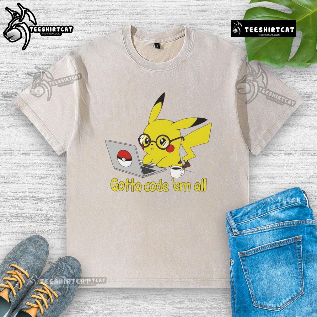Alt Text: Cute Pikachu graphic on a washed t-shirt with 'Gotta Code 'Em All' slogan, perfect for Pokmon fans and coders.