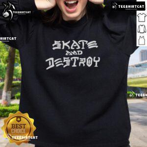 Nice Skate and Destroy sweatshirt featuring a bold graphic design, perfect for skate enthusiasts and casual wear.